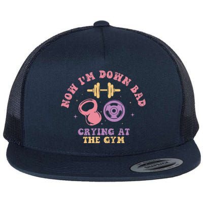 Now IM Down Bad Crying At The Gym Flat Bill Trucker Hat