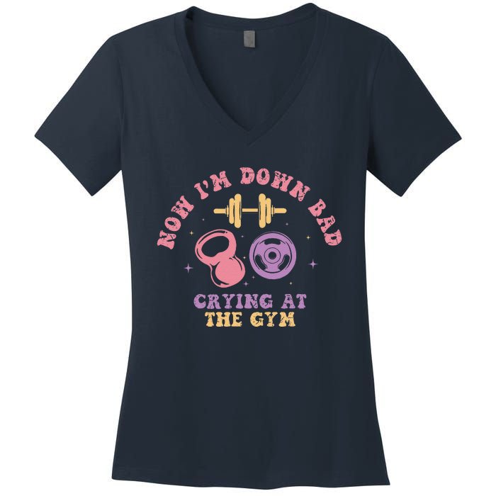 Now IM Down Bad Crying At The Gym Women's V-Neck T-Shirt