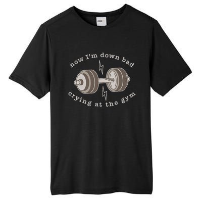 Now Im Down Bad Crying At The Gym Tall Fusion ChromaSoft Performance T-Shirt