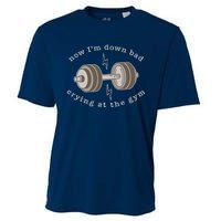 Now Im Down Bad Crying At The Gym Cooling Performance Crew T-Shirt