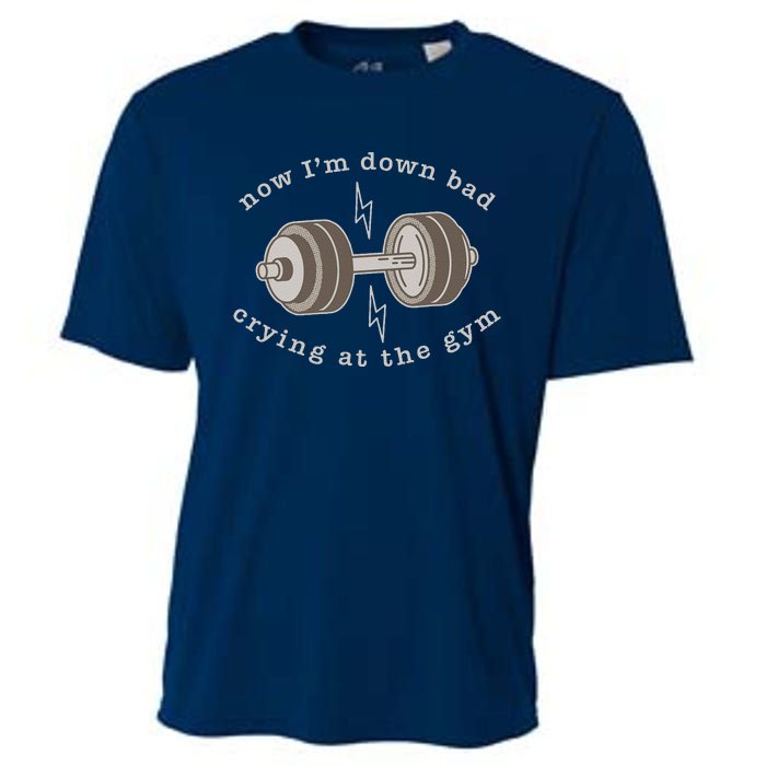 Now Im Down Bad Crying At The Gym Cooling Performance Crew T-Shirt