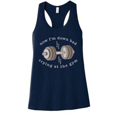 Now Im Down Bad Crying At The Gym Women's Racerback Tank