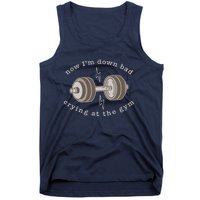 Now Im Down Bad Crying At The Gym Tank Top