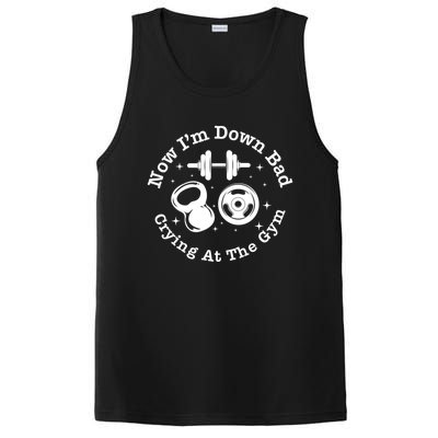 Now IM Down Bad Crying At The Gym Cute Gift Funny Gift PosiCharge Competitor Tank