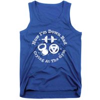 Now IM Down Bad Crying At The Gym Cute Gift Funny Gift Tank Top