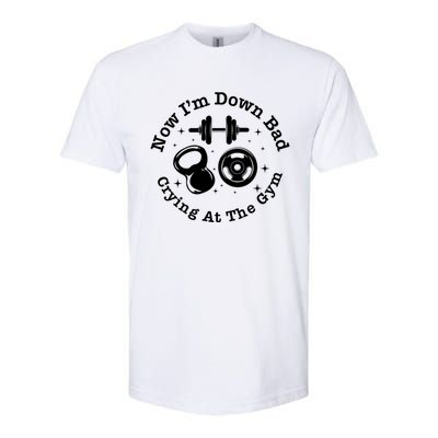 Now IM Down Bad Crying At The Gym Cute Gift Funny Gift Softstyle CVC T-Shirt