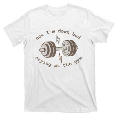 Now Im Down Bad Crying At The Gym Ttpd T-Shirt