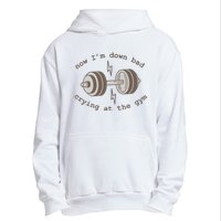 Now Im Down Bad Crying At The Gym Ttpd Urban Pullover Hoodie