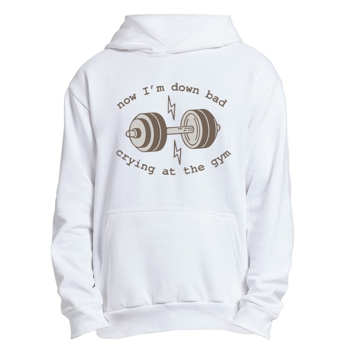 Now Im Down Bad Crying At The Gym Ttpd Urban Pullover Hoodie