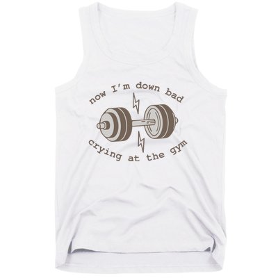 Now Im Down Bad Crying At The Gym Ttpd Tank Top