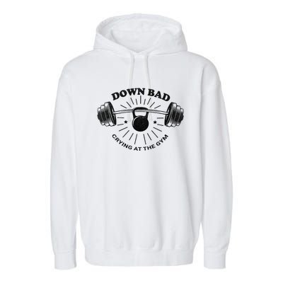 Now Im Down Bad Crying At The Gym Funny Garment-Dyed Fleece Hoodie