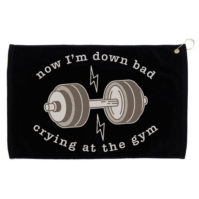 Now IM Down Bad Crying At The Gym Grommeted Golf Towel