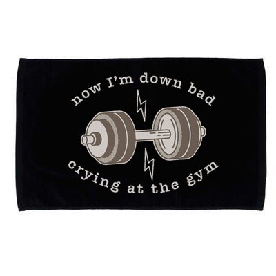 Now IM Down Bad Crying At The Gym Microfiber Hand Towel