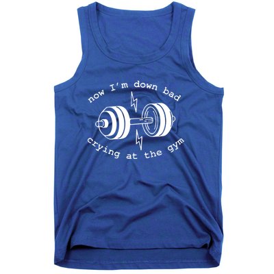 Now IM Down Bad Crying At The Gym Funny Workout Gift Tank Top