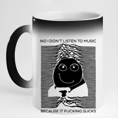 No I Don’t Listen To Music Because It Fucking Sucks 11oz Black Color Changing Mug