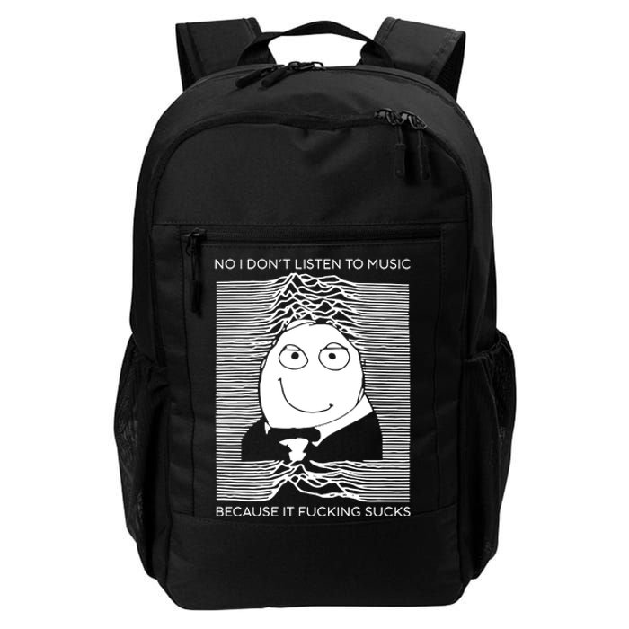 No I Don’t Listen To Music Because It Fucking Sucks Daily Commute Backpack