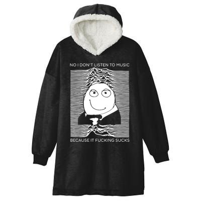 No I Don’t Listen To Music Because It Fucking Sucks Hooded Wearable Blanket