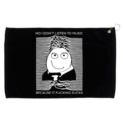 No I Don’t Listen To Music Because It Fucking Sucks Grommeted Golf Towel