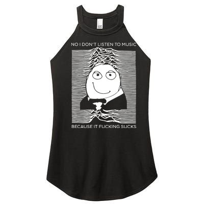 No I Don’t Listen To Music Because It Fucking Sucks Women's Perfect Tri Rocker Tank