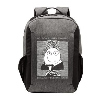 No I Don’t Listen To Music Because It Fucking Sucks Vector Backpack