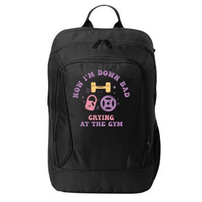 Now IM Down Bad Crying At The Gym Gift City Backpack