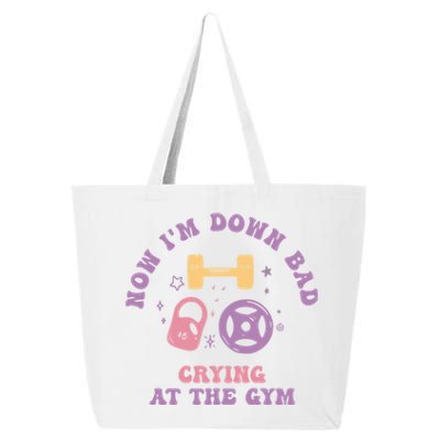 Now IM Down Bad Crying At The Gym Gift 25L Jumbo Tote