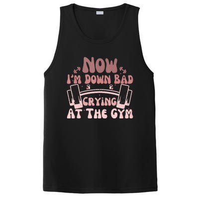 Now IM Down Bad Crying At The Gym PosiCharge Competitor Tank