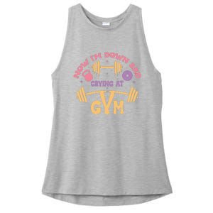 Now IM Down Bad Crying At The Gym Ladies PosiCharge Tri-Blend Wicking Tank