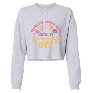 Now IM Down Bad Crying At The Gym Cropped Pullover Crew