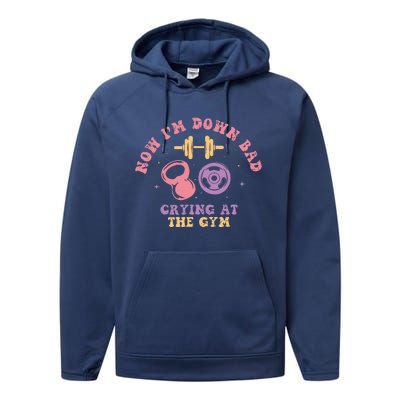 Now IM Down Bad Crying At The Gym Performance Fleece Hoodie