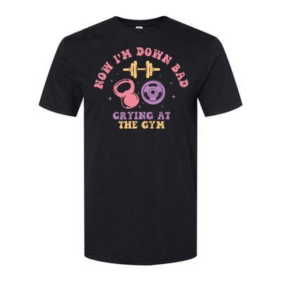 Now IM Down Bad Crying At The Gym Softstyle CVC T-Shirt