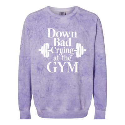 Now Im Down Bad Crying At The Gym Funny Colorblast Crewneck Sweatshirt