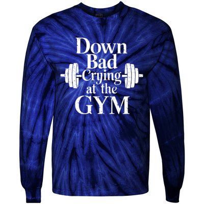 Now Im Down Bad Crying At The Gym Funny Tie-Dye Long Sleeve Shirt