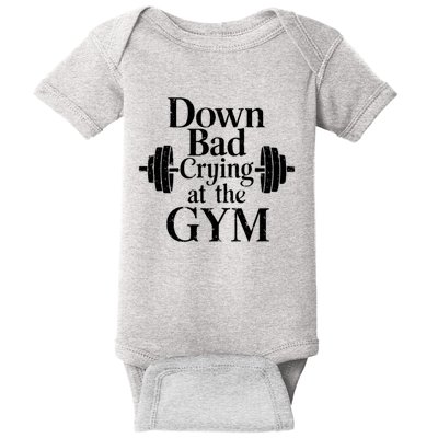 Now Im Down Bad Crying At The Gym Funny Baby Bodysuit