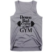 Now Im Down Bad Crying At The Gym Funny Tank Top