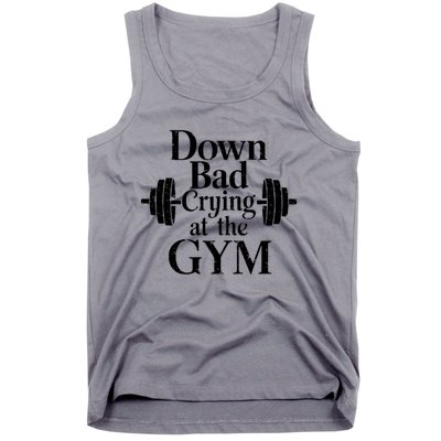 Now Im Down Bad Crying At The Gym Funny Tank Top