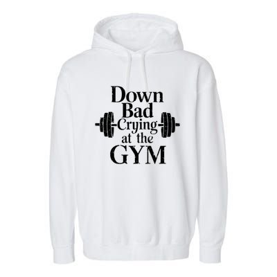 Now Im Down Bad Crying At The Gym Funny Garment-Dyed Fleece Hoodie