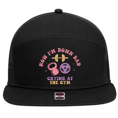 Now IM Down Bad Crying At The Gym 7 Panel Mesh Trucker Snapback Hat