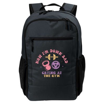 Now IM Down Bad Crying At The Gym Daily Commute Backpack