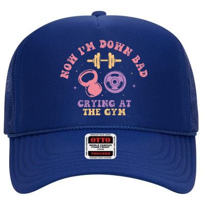 Now IM Down Bad Crying At The Gym High Crown Mesh Back Trucker Hat