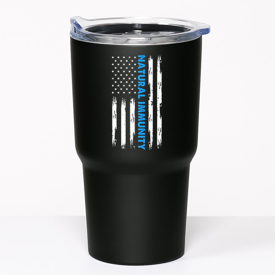 Natural Immunity Funny Anti Vaccine Medical Freedom No Vax Tumbler