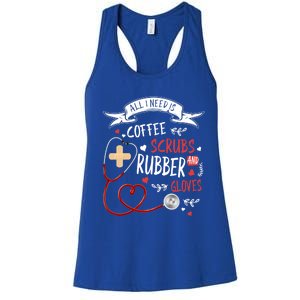 Nursing Ideas For Nurses And Coffee Scrubs And Rubber Gloves Meaningful Gift Women's Racerback Tank