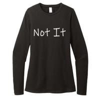 Not It Funny And Sarcastic Quote Womens CVC Long Sleeve Shirt