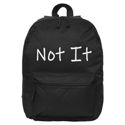 Not It Funny And Sarcastic Quote 16 in Basic Backpack