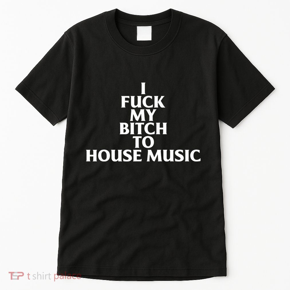 Nubia I Fuck My Bitch To House Music Tall T-Shirt