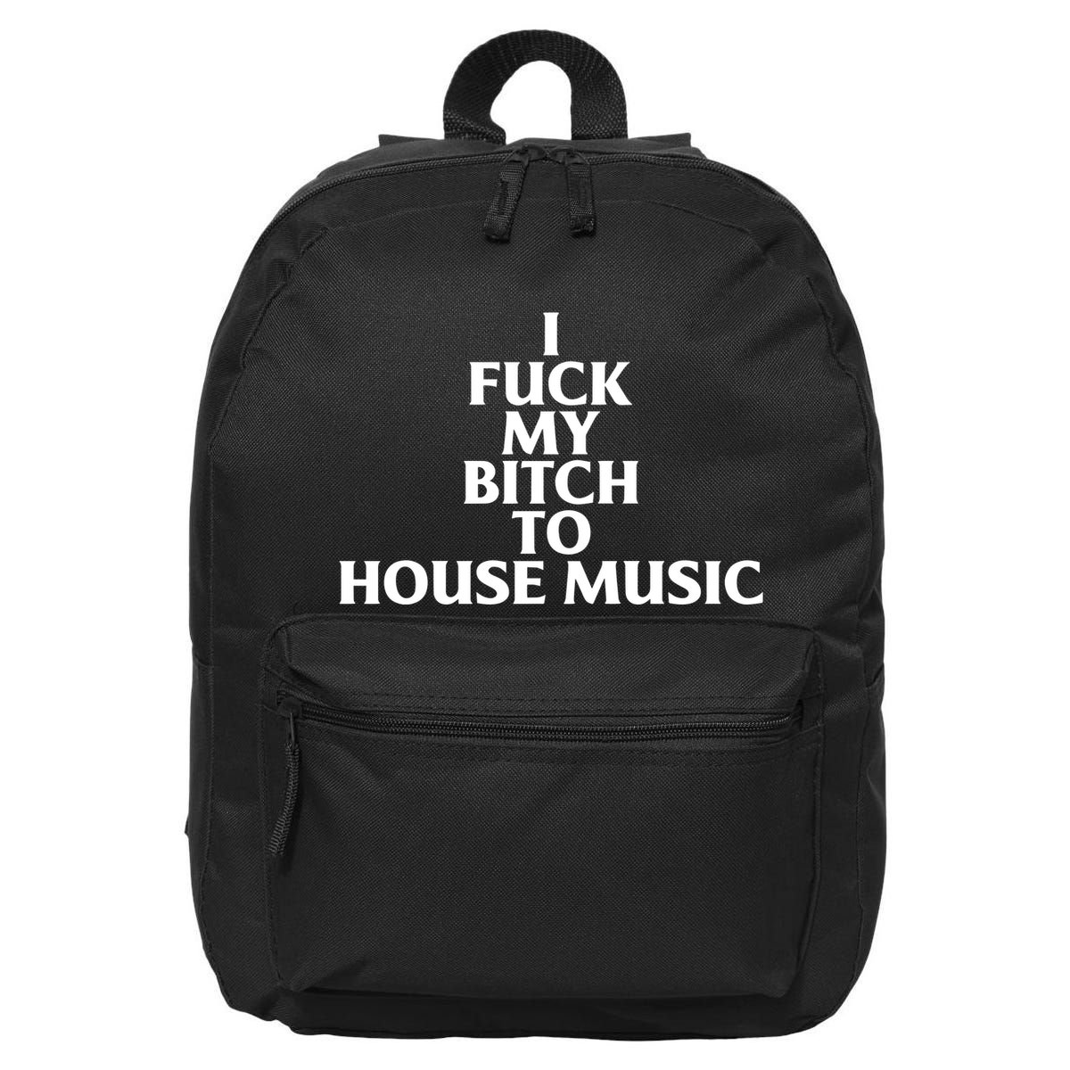 Nubia I Fuck My Bitch To House Music 16 in Basic Backpack