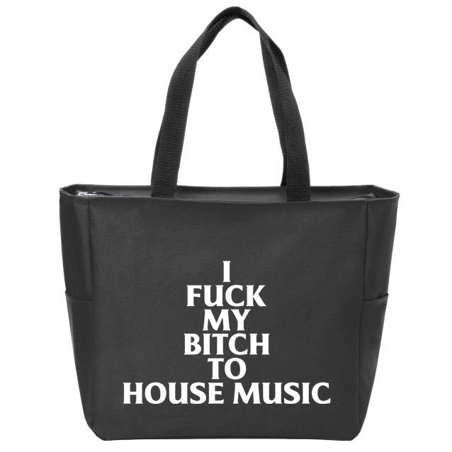 Nubia I Fuck My Bitch To House Music Zip Tote Bag