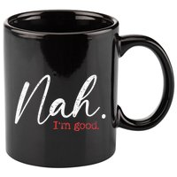 Nah IM Good Funny Humor Meme 11oz C Handle Ceramic Mug