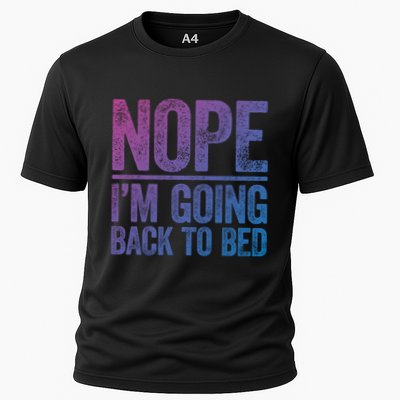 Nope IM Going Back To Bed Gift Performance Shirt