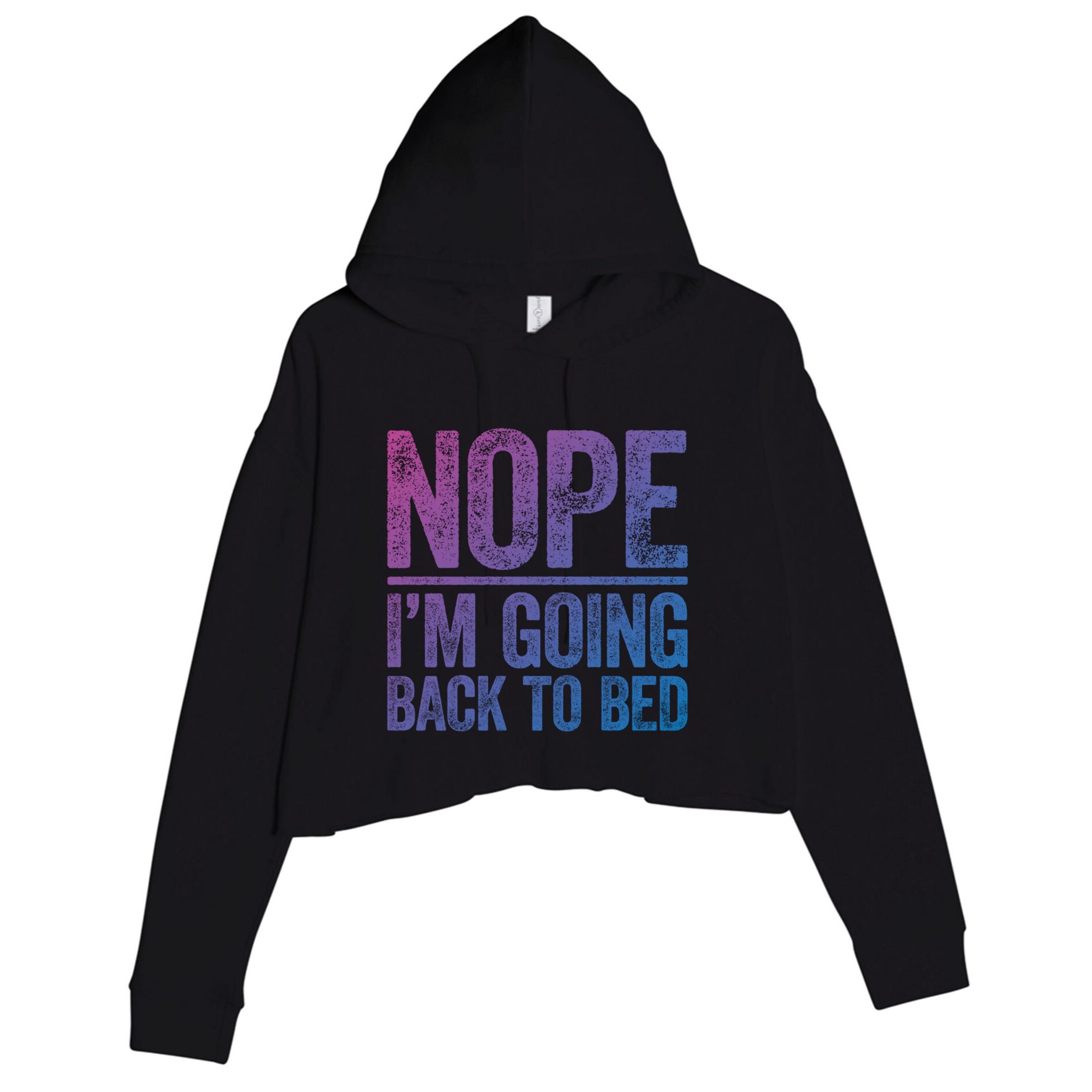 Nope IM Going Back To Bed Gift Crop Fleece Hoodie